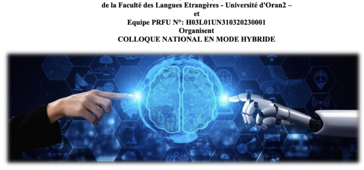 Colloque National : « Integración de herramientas digitales en la enseñanza universitaria de lenguas extranjeras: Desafíos e innovaciones » “Intégration des outils numériques dans l’enseignement universitaire des langues étrangères : Défis et innovations »